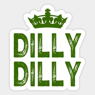 Dilly Dilly With Crown 2 Sticker